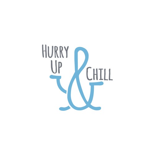 Hurry Up & Chill