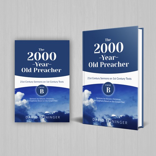 The 2,000 Year-Old Preacher: 21st Century Sermons on 1st Century Texts Cycle B Sermons for Advent, Christmas, and Epiphany Based on the Gospel Texts