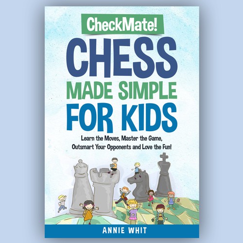 CheckMate! Chess made Simple for Kids
