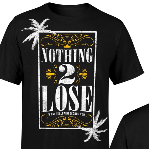 Nothing to lose - Tshirt Design