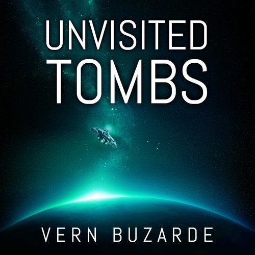 Unvisited Tombs: A Science Fiction Thriller - Book 3