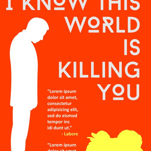 I know this world is killing you.