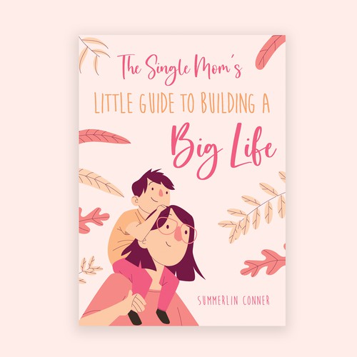 the single moms little guide to building a big life