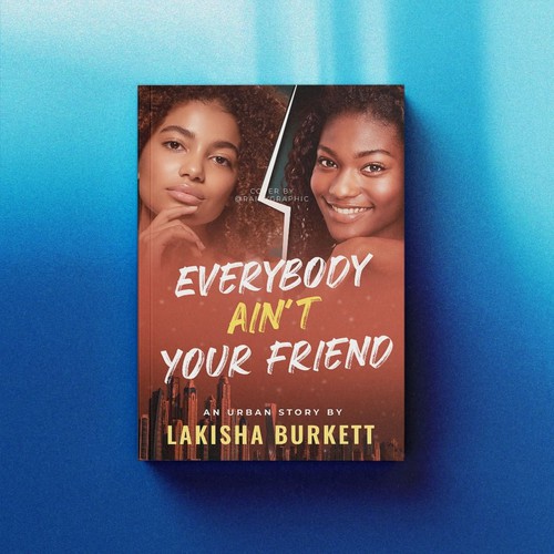 Everybody Ain't Your Friend Book Cover