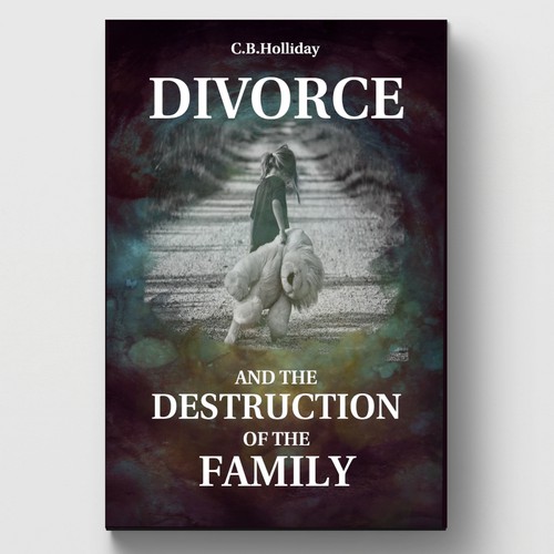 Divorce and the Destruction of the Family
