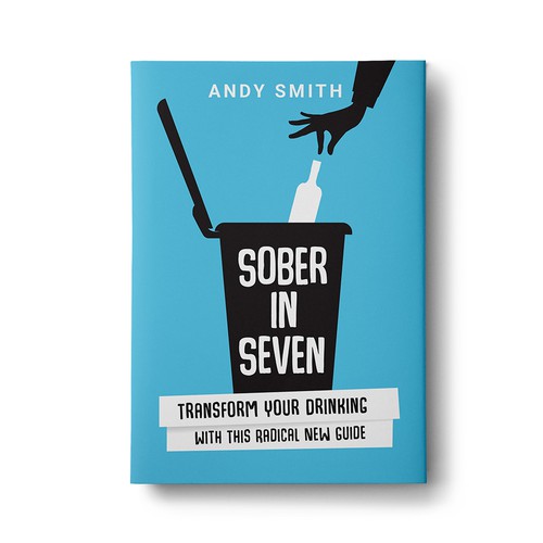 Sober in Seven - Transform your drinking with this radical new guide. 