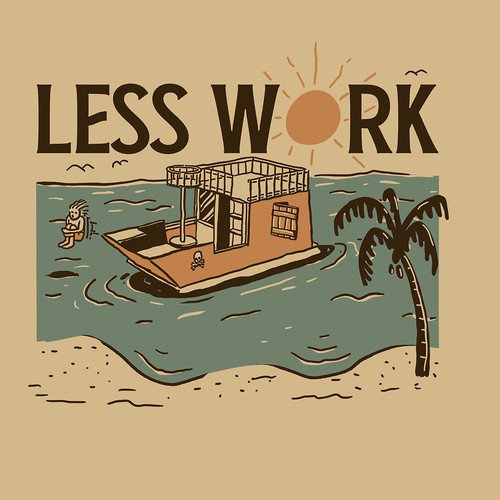  "Less Work"