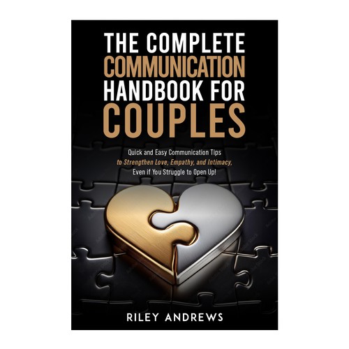 The Complete Communication Handbook For Couples