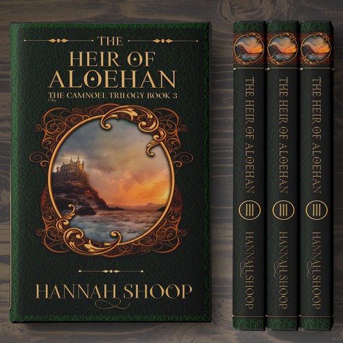 The Heir of Aloehan, The Camnoel Trilogy, Book III by Hannah Shoop