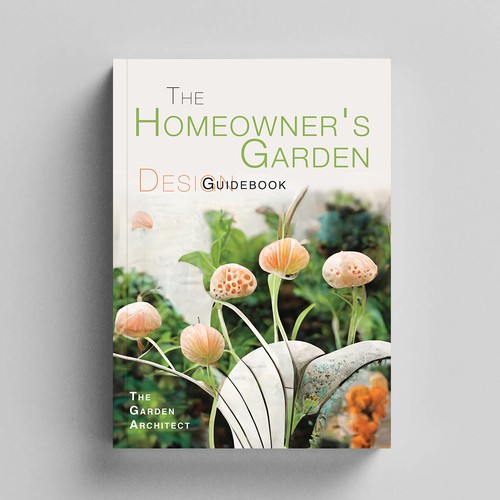 The Homeowner's Garden Design Guidebook