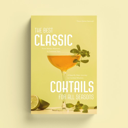 Book Concept for The Best Classic Coktails for All Seasons