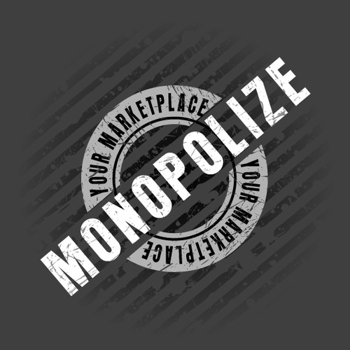 New t-shirt design wanted for Monopolize Your Marketplace