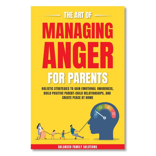 The Art of Managing Anger for Parents.