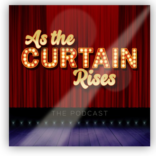 As the Curtain Rises Podcast Art