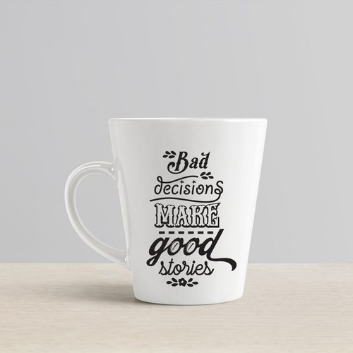 Bad Choices Make Good Stories - Coffee Mug Design