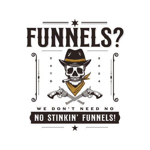 Funnels? We don't need no No Stinkin' Funnels!