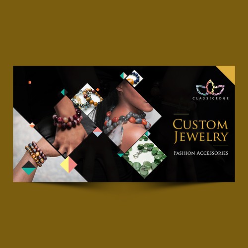esign a Facebook Banner for a Custom Jewelry and Fashion Accessory Business