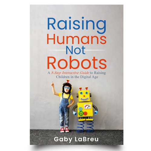 Raising Humans, Not Robots