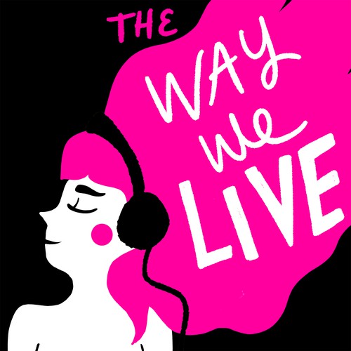 'The Way We Live' podcast cover