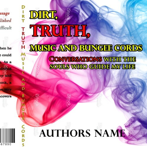 Use creativity to illustrate an etherial feeling for a book cover with the title Dirt, TRUTH, Music and Bungee Cords