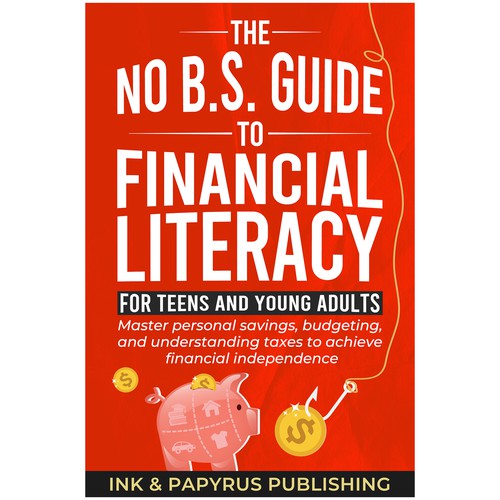 The No B.S. Guide To Financial Literacy