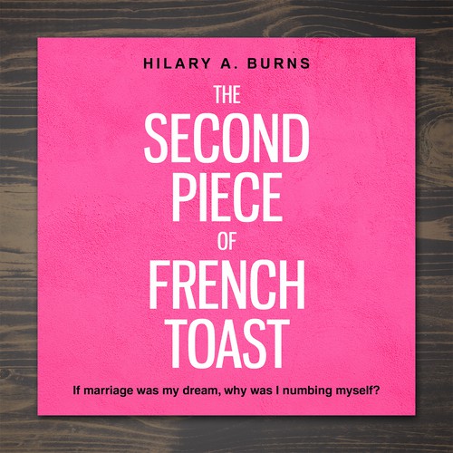 The Second Piece of French Toast