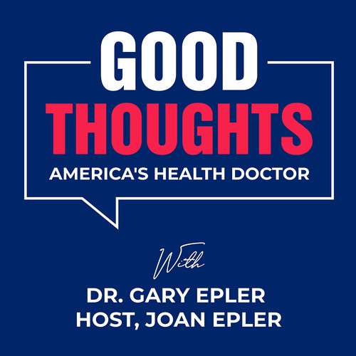 Good Thoughts Podcast America's Health Doctor