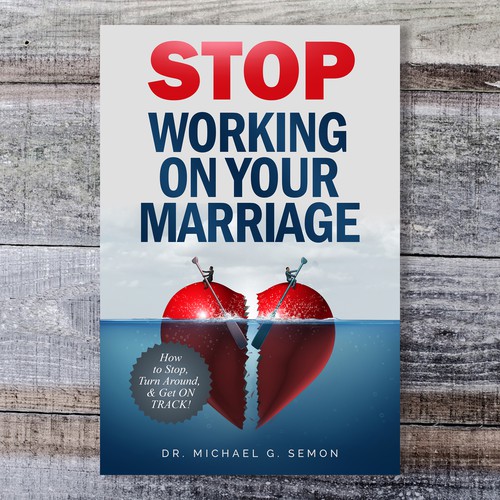 Stop Working On Your Marriage
