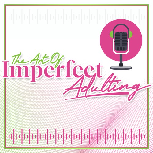 The Art of Imperfect Adulting.