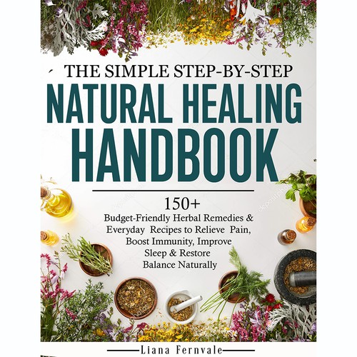 The Simple Step-by-Step Natural Healing Handbook