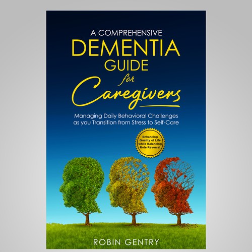 Cover design "A Comprehensive Dementia Guide for Caregivers" author : Robin gentry