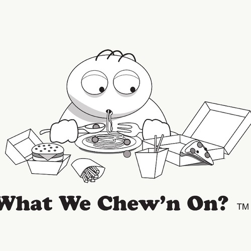 What we chew’n on?