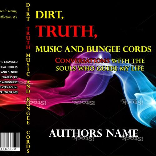 Use creativity to illustrate an etherial feeling for a book cover with the title Dirt, TRUTH, Music and Bungee Cords