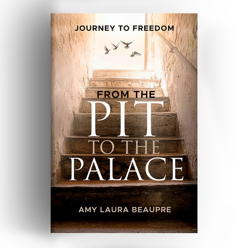 From the Pit To the Palace: Journey to Freedom