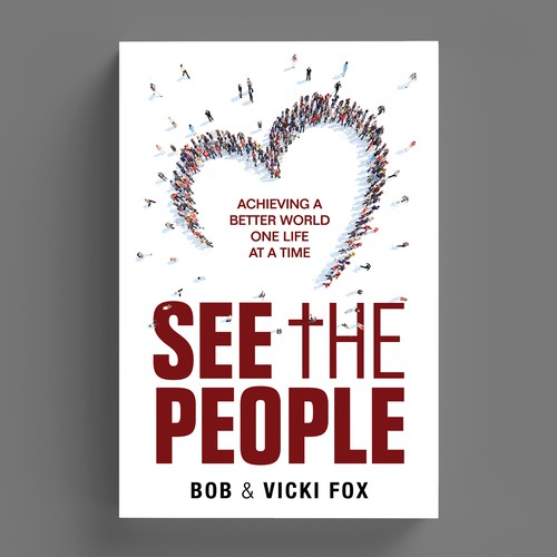 See The People: Achieving a Better World, One Life at a Time