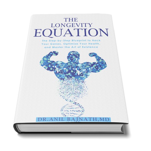 The Longevity Equation The Step-by-Step Blueprint to Hack Your Genes, Optimize Your Health, and Master the Art of Existence