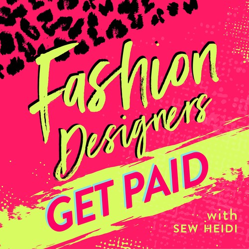 Edgy + fun podcast cover art: Fashion Designers Get Paid