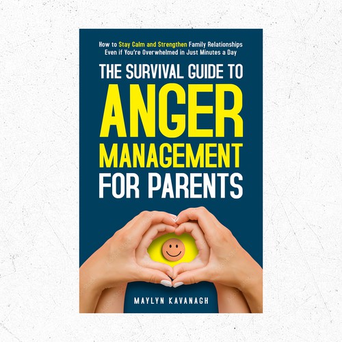 THE SURVIVAL GUIDE TO ANGER MANAGEMENT FOR PARENTS Book Cover Design
