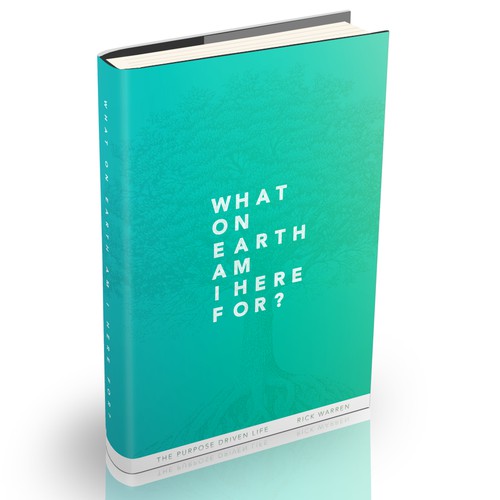 Book cover redesign for "What on Earth Am I Here For? The Purpose Driven Life" by Rick Warren