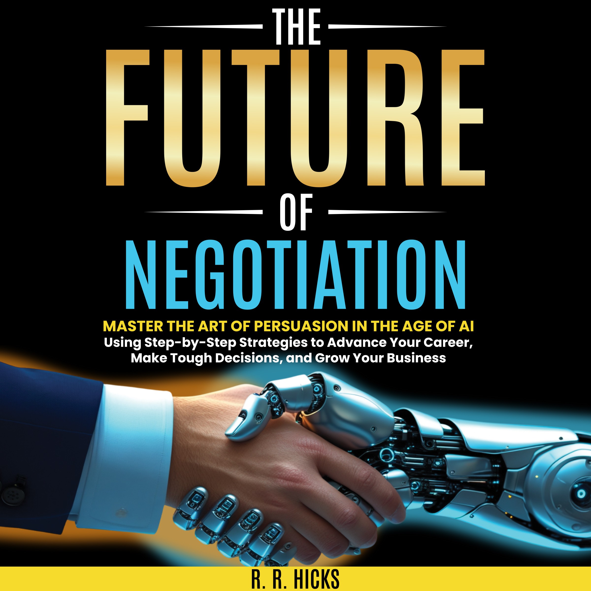 Define the Future of Negotiation in the Age of Artificial Intelligence