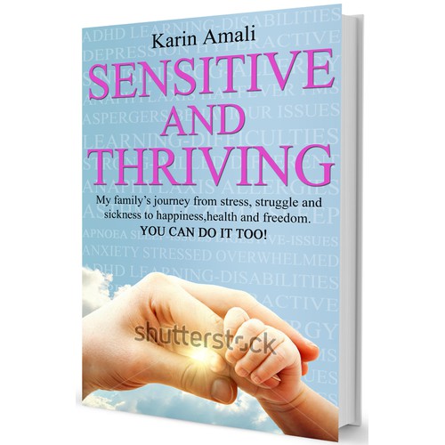 Create a book cover for "Sensitive and Thriving" giving parents inspiration and hope