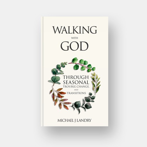 Walking with God Through Seasonal Trouble, Change  and Transitions