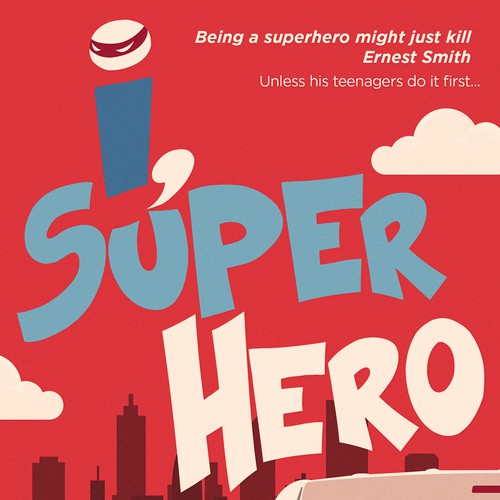 I, Superhero. A novel by David Atchison