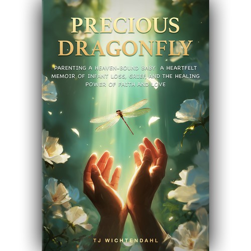 Precious Dragonfly: Parenting a Heaven-Bound Baby 