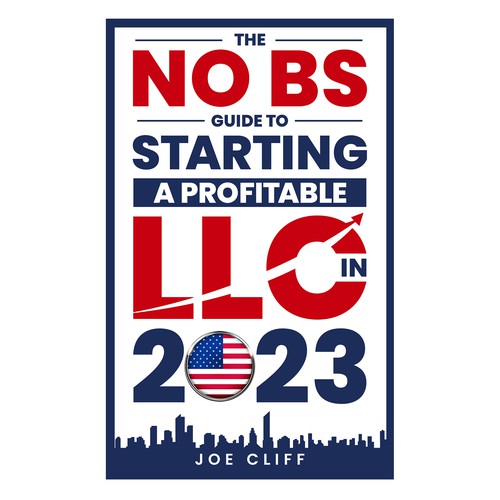 The No B.S Guide to Starting a Profitable LLC in 2023