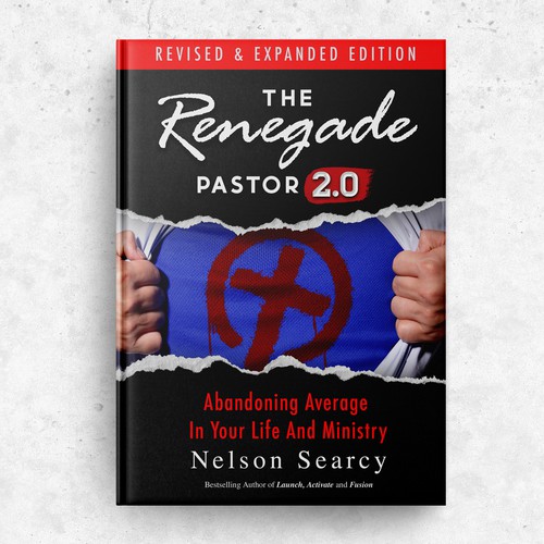 Revised & Expanded Edition: The Renegade Pastor 2.0