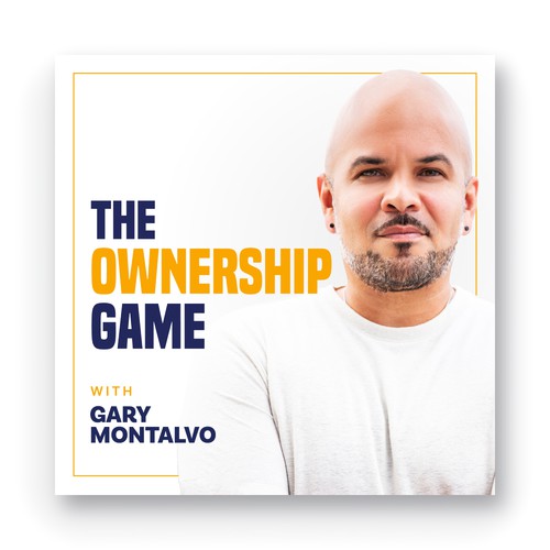 The Ownership Game with Gary Montalvo