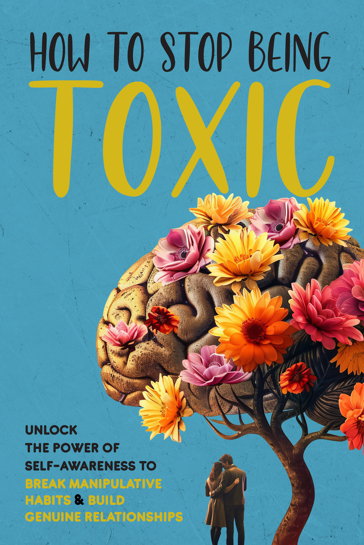 How to Stop Being Toxic