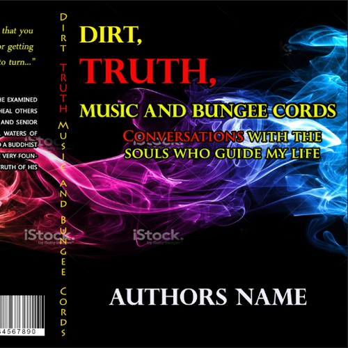 Use creativity to illustrate an etherial feeling for a book cover with the title Dirt, TRUTH, Music and Bungee Cords