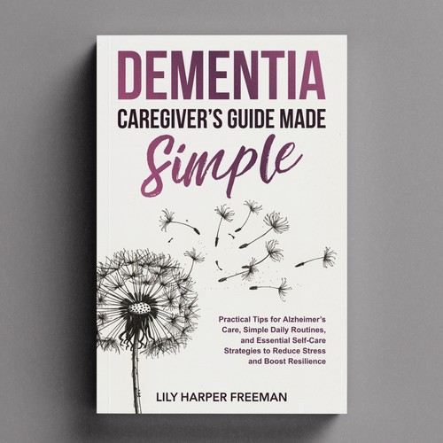 Dementia Caregiver's Guide Made Simple